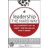 Leadership the Hard Way
