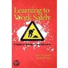 Learning to Work Safely door Richard Volpe