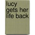 Lucy Gets Her Life Back