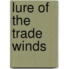 Lure of the Trade Winds by Jeannine Talley