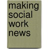 Making Social Work News door Meryl Aldridge