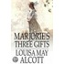 Marjorie''s Three Gifts