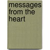 Messages from the Heart by Juan Carlos Riestra