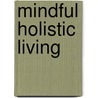 Mindful Holistic Living door Dr Alassad Rasheed