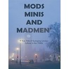 Mods, Minis, and Madmen door D. Richard Truman