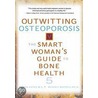 Outwitting Osteoporosis door Gates M.S. Ronda