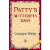 Patty''s Butterfly Days door Carolyn Wells
