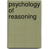 Psychology of Reasoning by Unknown