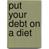 Put Your Debt on a Diet door Stanley Kershman