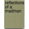 Reflections Of A Madman door Angela Berquist