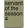 Servant of the Season 4 door Lee Benoit