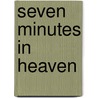 Seven Minutes in Heaven door Lena Matthews