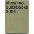 Show Me QuickBooks 2004