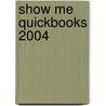 Show Me QuickBooks 2004 door Gail Perry