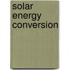 Solar Energy Conversion door Richard C. Neville