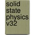 Solid State Physics V32