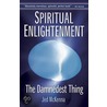 Spiritual Enlightenment by Jed McKenna