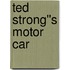 Ted Strong''s Motor Car