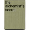 The Alchemist''s Secret by Isabel Cecilia Williams