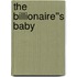 The Billionaire''s Baby