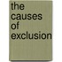 The Causes of Exclusion