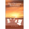 The Christian Networker door D.J. George