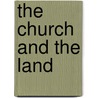 The Church and the Land by Vincent McNabb