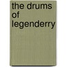 The Drums of Legenderry door John J. Orlando