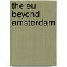 The Eu Beyond Amsterdam door Onbekend