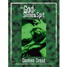 The God of Slime & Spit by Dread