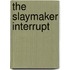 The Slaymaker Interrupt