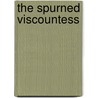 The Spurned Viscountess door Shelley Munro