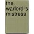 The Warlord''s Mistress