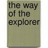 The Way of the Explorer door Dr. Edgar Mitchell