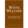 The White Welfare State door Deborah E. Ward