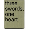 Three Swords, One Heart door N.J. Walters