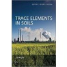 Trace Elements in Soils door Onbekend