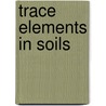 Trace Elements in Soils door Mike Aubert