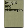 Twilight and Philosophy door Onbekend