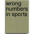 Wrong Numbers in Sports