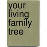 Your Living Family Tree door Gordon Lee Burgett