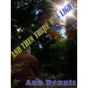 And Then There Was Light by Ann Dennis