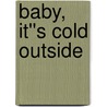 Baby, It''s Cold Outside door Cathy Yardley