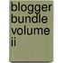 Blogger Bundle Volume Ii