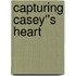 Capturing Casey''s Heart