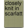 Closely Knit in Scarlatt by Ardath Mayhar