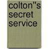 Colton''s Secret Service door Marrie Ferrarella