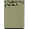 Crowdsourcing Your Sales by Jon Spector