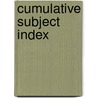 Cumulative Subject Index door Dawn C. Nunziato