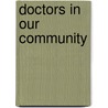 Doctors in Our Community door Erin Heath